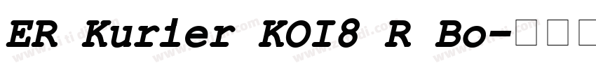 ER Kurier KOI8 R Bo字体转换 ER Kurier KOI8 R Bo字体转换